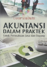 Akuntansi Dalam Praktek Untuk Perusahaan Jasa dan Dagang