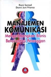 Manajemen Komunikasi Mengembangkan Bisnis Berorientasi Pelanggan