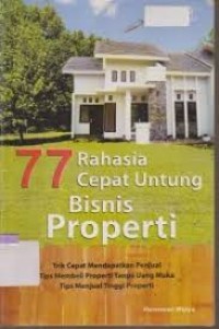 77 Rahasia Cepat Untung Bisnis Properti