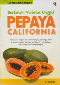 Bertanam Varietas Unggul Pepaya California