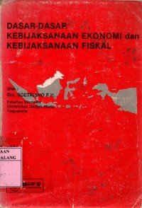 DASAR-DASAR KEBIJAKSANAAN EKONOMI dan KEBIJAKSANAAN FISIKAL