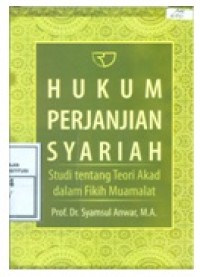 Hukum Perjanjian Syariah: Studi Tentang Teori Akad dalam Fikih Muamalah