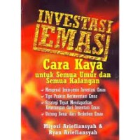INVESTASI EMAS Cara Kaya untuk Semua Umur dan Semua Kalangan