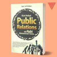 Kiat Hebat Public Relations ala Nabi Muhammad Saw.