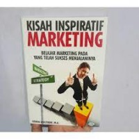 KISAH INSPIRATIF MARKETING BELAJAR MARKETING PADA YANG TELAH SUKSES MENJALANINYA