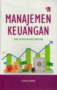 MANAJEMEN KEUANGAN TEORI, APLIKASI DAN HASIL PENELITIAN