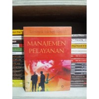 Manajemen Pelayanan: Pengembengan Model Konseptual, Penerepan Citizen's Charter dan Standar Pelayanan Minimal