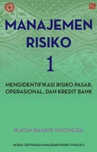 Manajemen Risiko: Mengidentifikasi Risiko Pasar, Operasional, Dan Kredit Bank