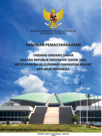 Panduan Pemasyarakatan: Undang Undang Dasar Negara Republik Indonesia Tahun 1945 Dan Ketetapan Mejalis Permusyawaratan Rakyat Republik Indonesia