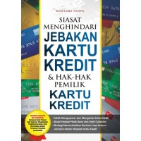 SIASAT MENGHINDARI JEBAKAN KARTU KREDIT DAN HAK-HAK PEMILIK KARTU KREDIT