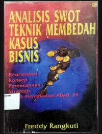 Analisis SWOT: Teknik Membedah Kasus Bisnis