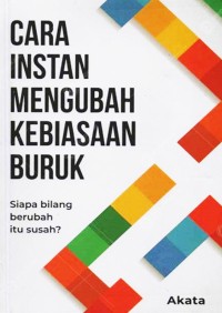 Cara Instan Mengubah Kebiasaan Buruk