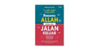 Bersama Allah Selalu Ada Jalan Keluar