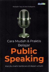 Cara Mudah & Praktis Belajar Publick Speaking