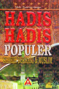 Hadis-Hadis Populer Shahih Bukhari & Muslim