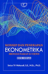 Konsep Dan Penerapan Ekonometrika Menggunakan E-Views