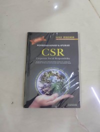 Membedah konsep & aplikasi CSR  corporate social responsibility