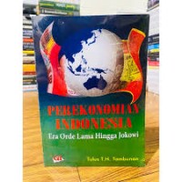 PEREKONOMIAN INDONESIA Era Orde Lama Hingga Jokowi