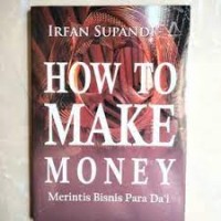 HOW TO MAKE MONEY Merintis Bisnis Para Da'i