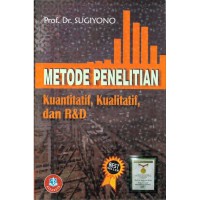 Metode Penelitian Kuantitatif, Kualitatif, dan R&D