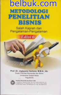 Metodologi Penelitian Bisnis Salah Kaprah dan Pegalaman-Pengalaman