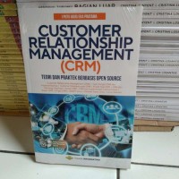 Customer Relationship Management (CRM) Teori dan Praktek Berbasis Open Source